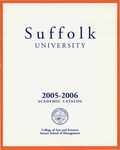 Suffolk University Academic Catalog, College of Arts and Sciences and Sawyer School of Management, 2005-2006 by Suffolk University