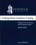 Suffolk University Academic Catalog, College of Arts and Sciences and Sawyer Business School, 2010-2011 by Suffolk University