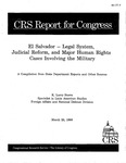 Congressional Research Service Report for Congress, "El Salvador - Legal System, Judicial Reform, and Major Human Rights Cases Involving the Military," by K. Larry Storrs, 23 March 1990 by Library of Congress. Congressional Research Service.