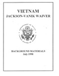 Vietnam Jackson-Vanik Waiver background materials report prepared by the U.S. Department of State, July 1998 by U.S. Department of State