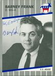 Congressman Barney Frank (D-MA, District 4), 101st Congress trading card, front (signed with note to Evelyn Moakley by unknown