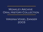 Oral history interview with Virginia Vogel Zanger (OH-005) by Virginia Vogel Zanger and Laura Fontaine