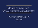 Oral history interview with Karen Harraghy (OH-009) by Karen Harraghy and Wayne Feugill