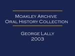 Oral history interview with George Lally (OH-012)