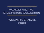 Oral history interview with William Shaevel (OH-017)