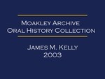 Oral history interview with James Kelly (OH-018)
