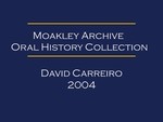 Oral history interview with David Carreiro (OH-023)