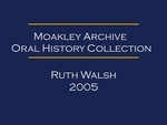 Oral history interview with Ruth Walsh (OH-047)