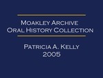 Oral history interview with Patricia Kelly (OH-051)